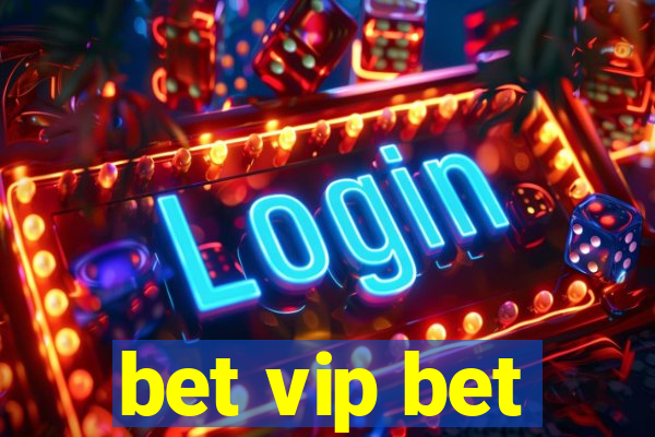 bet vip bet